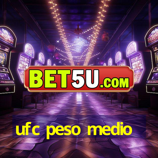 ufc peso medio